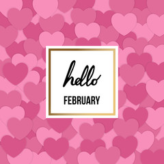 Hello February card design with pink hearts. Valentine's day. Vector illustration.