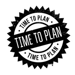 Obraz premium Time to plan stamp. Grunge design with dust scratches. Effects can be easily removed for a clean, crisp look. Color is easily changed.