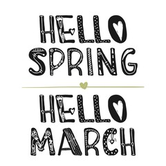 Hello March and Hello spring. Motivational quotes. Sweet cute inspiration, typography. Calligraphy photo graphic design element. A handwritten sign. Vector