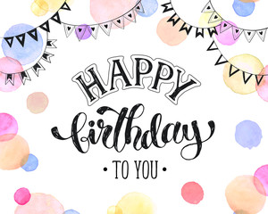 Happy birthday greeting card in pastel colors.  Hand drawn calligraphy with flags on colorful watercolor background. Birthday vector illustration in romantic style.