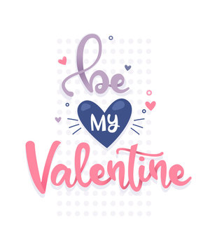 Happy valentines day design elements.Hand Drawing Vector Lettering. Be my Valentine.