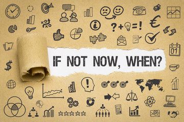 If not now, when? / Papier mit Symbole