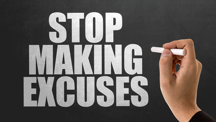 Stop Making Excuses