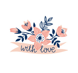 Vector hand drawn ribbon with flowers and stylish phrase "with love". Floral design element isolated on the white background. Vector illustration.