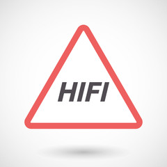 Isolated warning signal with    the text HIFI