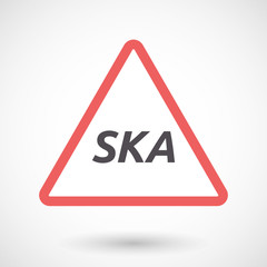Isolated warning signal with    the text SKA