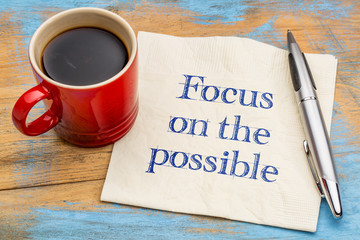 Focus on the possible