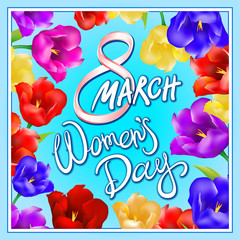 8 march women day, Hand lettering text, calligraphy for your design, color tulips flowers, vector illustration eps10 graphic