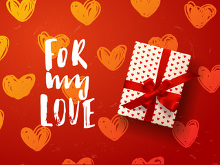 vector gift box with hearts, bows and ribbons on red background . Hand drawn calligraphy lettering for my love 
