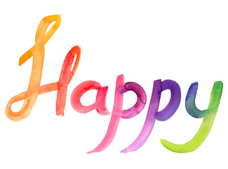 Big hand written rainbow colored word "Happy" painted in watercolor on clean white background