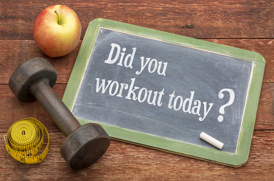 Did you workout today? Blackboard sign.