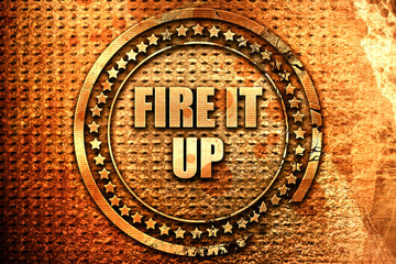 fire it up, 3D rendering, text on metal
