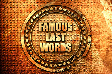 famous last words, 3D rendering, text on metal