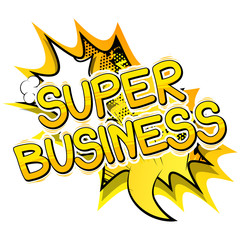 Super Business - Comic book style word on abstract background.