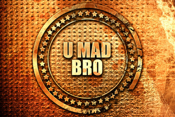 u mad bro, 3D rendering, text on metal