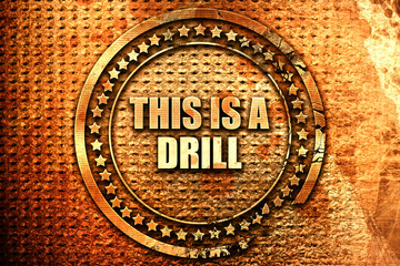 this is a drill, 3D rendering, text on metal