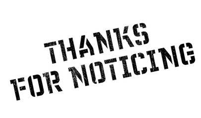 Thanks For Noticing rubber stamp. Grunge design with dust scratches. Effects can be easily removed for a clean, crisp look. Color is easily changed.