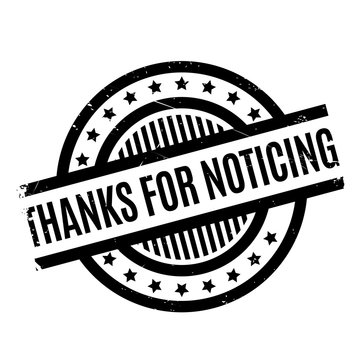 Thanks For Noticing rubber stamp. Grunge design with dust scratches. Effects can be easily removed for a clean, crisp look. Color is easily changed.