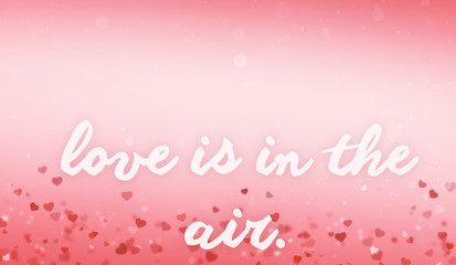Konzept 'love is in the air' mit Herzchen Hintergrund