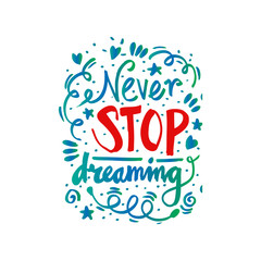 Never stop dreaming