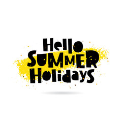 Hello Summer holidays. Lettering