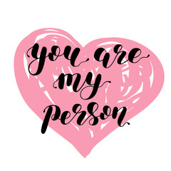 You are my person. Brush lettering illustration.