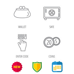 Cash money, safe box and wallet icons. Coins, enter code linear sign. Shield protection, calendar and new tag web icons. Vector