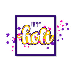 vector colorful holiday background with hand draw words happy holi in a violet frame and ink blots