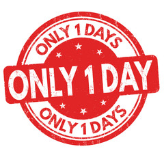 Only 1 day sign or stamp