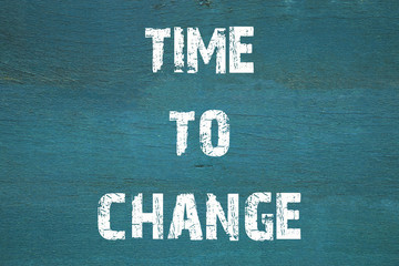 oncept, time to change- phrase written on old green background