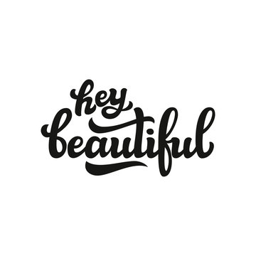 Hey beautiful hand lettering text