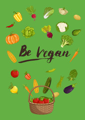 Be vegan poster vector illustration. Fresh natural vegetable, vegetarian nutrition, organic farming, healthy diet, eco product. Vegan food concept with pumpkin, broccoli, eggplant, tomato, carrot