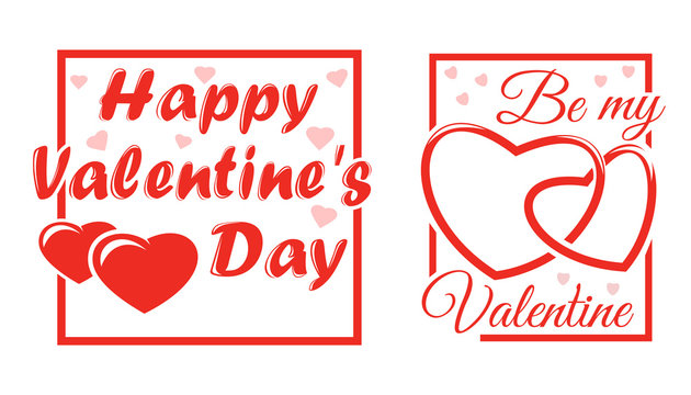 Lettering card set for Valentine's Day. Greeting inscription in frame. Be my Valentine. Happy Valentine's Day. Vector illustration