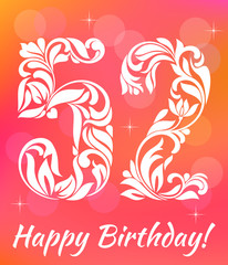 Bright Greeting card Template. Celebrating 52 years birthday. Decorative Font with swirls and floral elements.