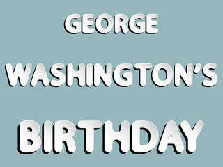 vector lettering word of George Washington's birthday with white and gray gradient with shadow and white glow as paper or metallic effect on blue retro colors background