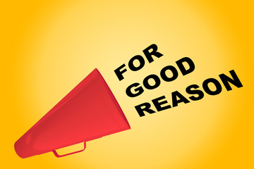 For Good Reason concept