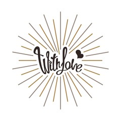 With Love. Creative handwritten label for wish. Vector illustration