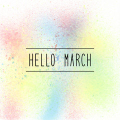 Hello March text on pastel spray paint background