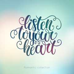 Listen to your heart doodle hand lettering on blured background. Can be used for website background, poster, printing, banner, greeting card. Vector illustration