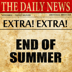 end of summer, article text in newspaper