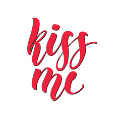 Kiss me hand lettering. Romantic background. Greeting card design template. Can be used for website background, poster, printing, banner. Vector illustration