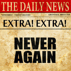 Obraz premium never again, article text in newspaper