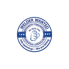 Welder Wanted. We need you. Job openings - We are hiring - blue grunge label / badge / icon. Print colors used