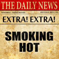 smoking hot, article text in newspaper