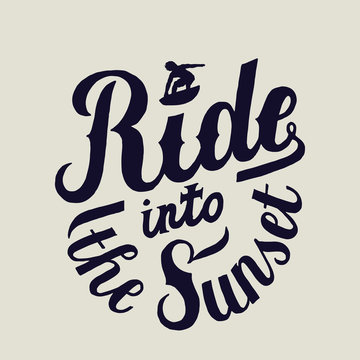 ride into the sunset grunge surfer lettering print