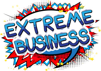 Extreme Business - Comic book style word on abstract background.