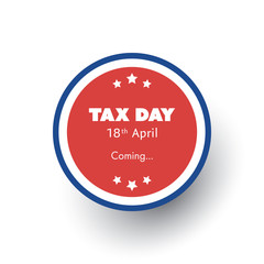  Tax Day Is Coming Badge, Label or Web Banner - Concept Design Template - USA Tax Deadline:18th April, Year 2023