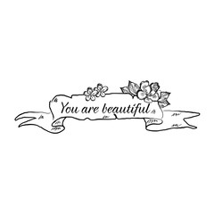 Hand drawn ribbon banner with phrase You are beautiful isolated on white background