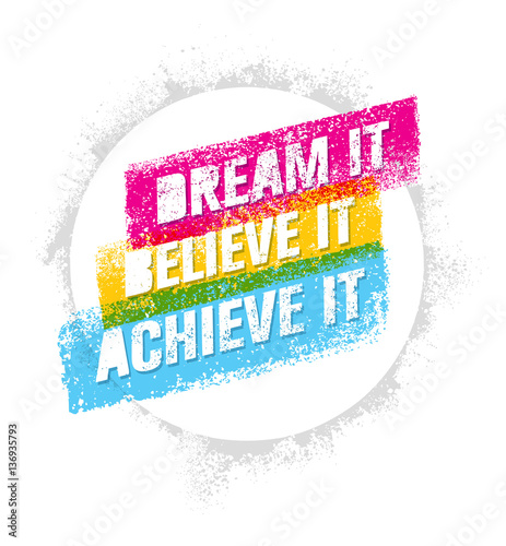 "Dream It, Believe It, Achieve It. Outstanding Motivation ...