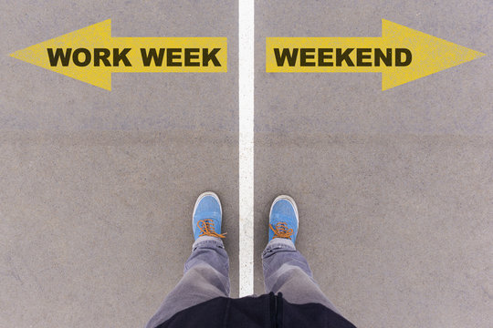 Work Week Vs Weekend Text Arrows On Asphalt Ground, Feet And Sho